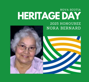 Heritage 2025 Honouree: Nora Bernard  Nora Madeline Bernard (1935–2007) was a Mi’kmaq activist from Millbrook First Nation.